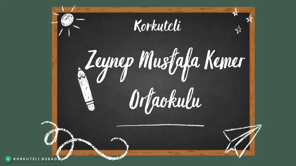 KORKUTELİ ZEYNEP MUSTAFA KEMER ORTAOKULU