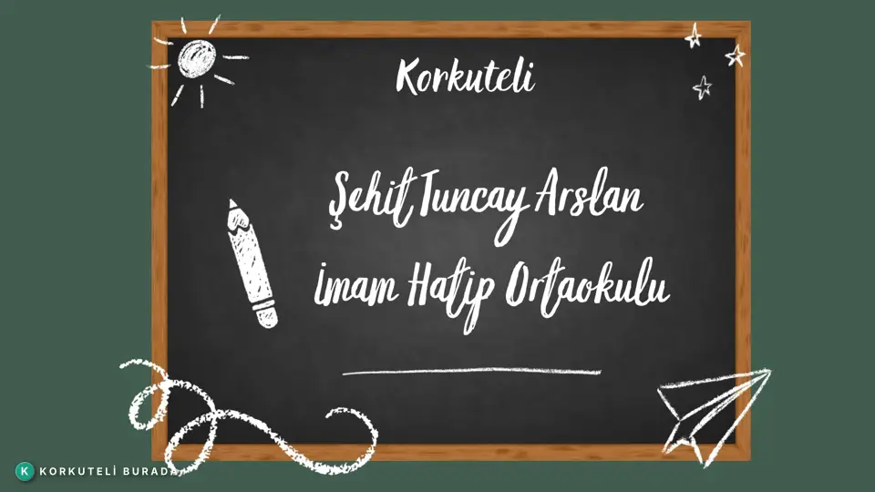 KORKUTELİ ŞEHİT TUNCAY ARSLAN ORTAOKULU